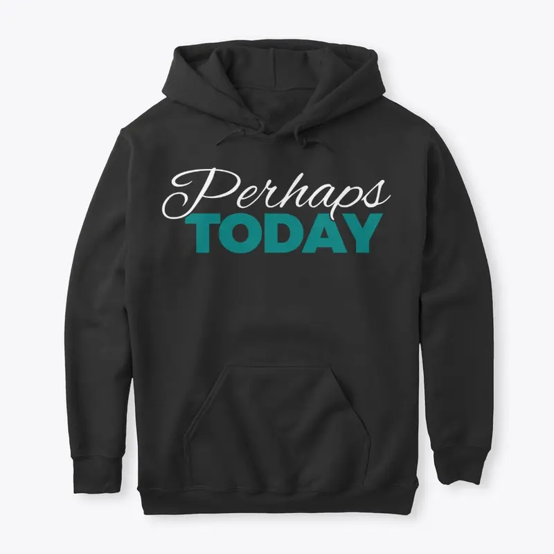 Perhaps Today Original