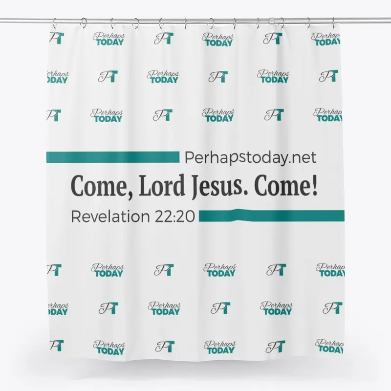 Perhaps Today Brand Shower Curtain